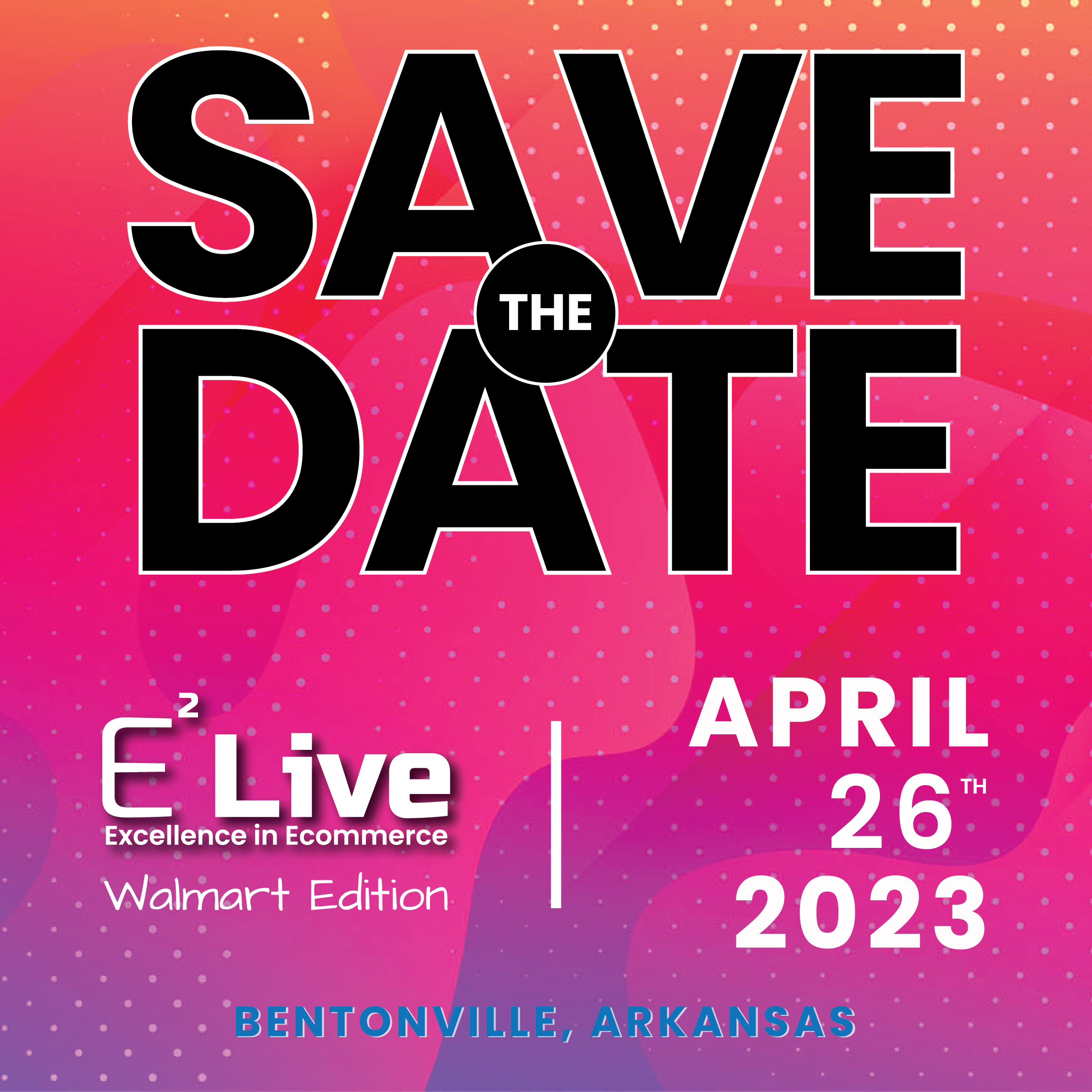 E2 Live Bentonville - Save The Date